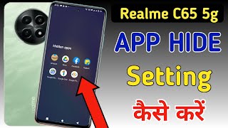 How to hide apps in Realme C65 5g  Realme C65 5g me app hide kaise kare  app hide setting in [upl. by Corwin]