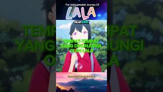 TempatTempat Yang Di Kunjungi Lala  The Unforgettable Journey Of Lala [upl. by Natalee]