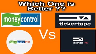 Moneycontrol Vs Ticker Tape  Ticker Tape vs Moneycontrol  Moneycontrol pro vs ticker tape pro [upl. by Stephania]