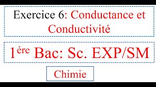 Exercice N°6 conductance et conductivité 1BAC Sciences expérimentales et mathématiques [upl. by Arimas]