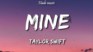 Taylor Swift  Mine Lyrics [upl. by Lenoyl]