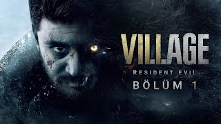 KARANLIK KÖYE HOŞ GELDİNİZ  RESIDENT EVIL 8 VILLAGE TÜRKÇE BÖLÜM 1 PS5 [upl. by Odetta976]