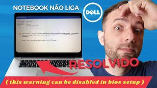 NOTEBOOK Dell Não Liga this warning can be disabled in bios setup  RESOLVIDO [upl. by Filide]