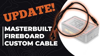 MasterBuilt FireBoard Custom Cable Update  theBBQHQ [upl. by Anne-Marie]