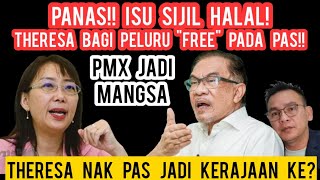 PANAS ISU SIJIL HALAL THERESA BAGI PELURU FREE PADA PAS ADAKAH THERESA NAK PASPN JADI KERAJAAN [upl. by Shaikh]