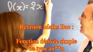 Révision Maths Bac  Fonction dérivée simple de type axn [upl. by Aylat333]