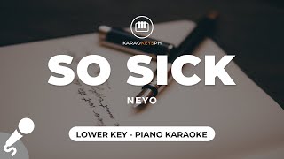 So Sick  NeYo Lower Key  Piano Karaoke [upl. by Enilesoj546]