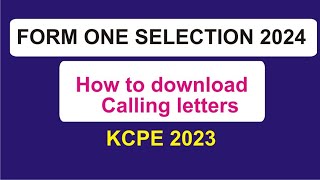 Form one selection 2024 How to download form one admission  Calling letter in Kenya [upl. by Yadsnil]