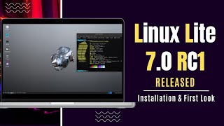 Linux Lite 70 RC1 Released  Installation amp First Look [upl. by Eemaj]