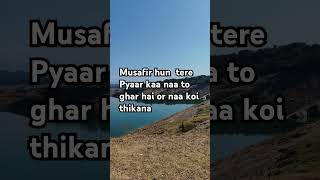 Musafir Hoon Yaaron youtubeshorts Shayari [upl. by Ayikat]