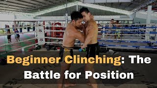 Muay Thai Clinching for Beginners Fighting for arm position in the clinch [upl. by Marnia]