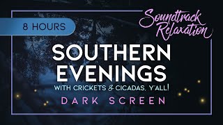 Southern Evenings Dark Screen  8 Hours of Cicadas amp Cricket Night Sounds for Sleep amp Relaxation [upl. by Wagshul]