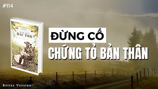 Đừng cố chứng tỏ bản thân  Sách Túp Lều Bác Tom [upl. by Swanhildas]