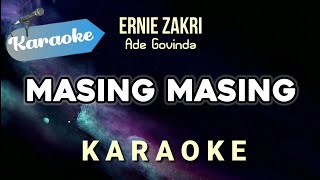 Karaoke Masing Masing – Ernie Zakri Ade Govinda Karaoke Version [upl. by Erehs]