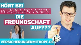 Hört bei VERSICHERUNGEN DIE FREUNDSCHAFT auf [upl. by Robson]