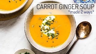 Carrot Ginger Soup Recipe  Best EVER carrot soup [upl. by Zarah]