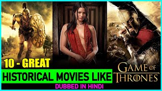 Top 10 Great HISTORICAL MOVIES Like Game Of Thrones In Hindi  Top 10 Epic Historical Movies [upl. by Micheline605]