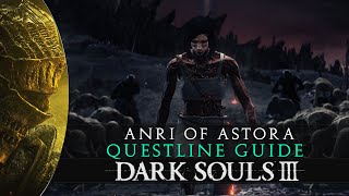 Dark Souls 3  Anri of Astora Questline  Usurpation of Fire Ending  Guide [upl. by Lyrradal]