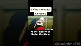 BEST OP ANIME MOMENTS ReborntoMastertheBlade anime animeedit edit amv bestanime GoAnimeTM [upl. by Nnaeus]