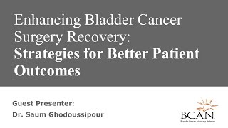 Enhancing Bladder Cancer Surgery Recovery Strategies for Better Patient Outcomes Part 2 [upl. by Lister]