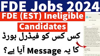 FDE EST Ineligible Candidates 2024  Who has received this message from the FBISE [upl. by Chelsy]