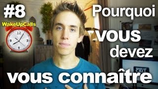 Pourquoi vous devez vous connaître  WakeUpCalls 8 [upl. by Daloris827]