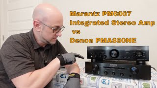 Marantz PM6007 Integrated Stereo Amp vs Denon PMA800NE review Comparison  Home Audio [upl. by Auqemahs431]