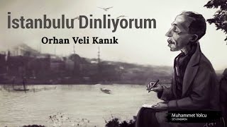 Orhan Veli Kanık Şiiri  İstanbulu Dinliyorum Gözlerim Kapalı [upl. by Boys]