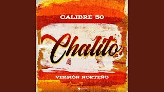 Chalito Versión Norteño [upl. by Malinowski]