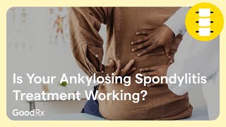 How to Tell If Your Ankylosing Spondylitis Treatment Is Working  GoodRx [upl. by Alitha469]