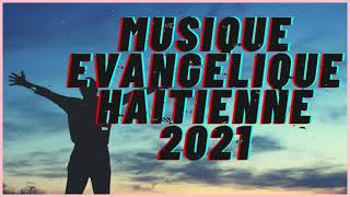 100 LOUANGE ET ADORATION HAÏTIENNE 2021 MUSIQUE ÉDIFIANTE [upl. by Mert713]