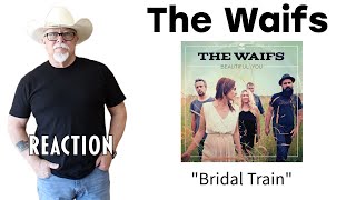 The Waifs  Bridal Train  REACTION VIDEOS [upl. by Burget790]