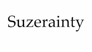 How to Pronounce Suzerainty [upl. by Press]