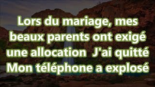 Lors du mariage mes beaux parents ont exigé une allocation Jai quitté Mon téléphone a explosé [upl. by Pascale]