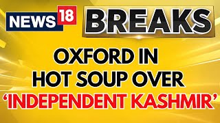 Jammu amp Kashmir News  Oxford Union Faces Backlash Over Debate On Independent Kashmir  News18 [upl. by Roselba]