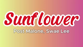 Sunflower  Post Malone Swae Lee Lyrics [upl. by Barcus]