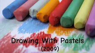 Drawing with Pastels 2009 [upl. by Aloysia42]