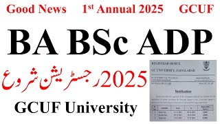 Good News BA BSc ADP 1st Annual 2025 Registration GCUF  ADA ADS ADC Fresh New Registration GCUF [upl. by Eceryt647]