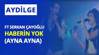 Aydilge ft Serkan Çayoğlu  Haberin Yok Ayna Ayna  Kiraz Mevsimi [upl. by Atekin618]