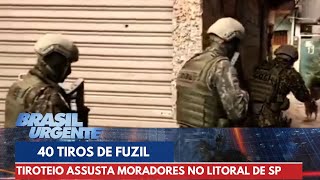 Guerra na Baixada Santista mais de 40 tiros de fuzil em confronto  Brasil Urgente [upl. by Atlas]