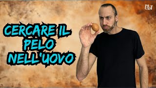 Modi di Dire  Cercare il Pelo nell Uovo  PatCast [upl. by Assyral206]