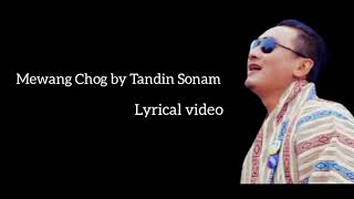 Mewang chog by Tandin Sonam  A Bhutanese song lyric  A tribute song [upl. by Xavler]