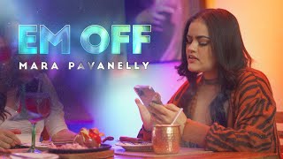 EM OFF  Mara Pavanelly Clipe Oficial [upl. by Amar]