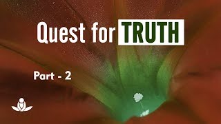 सत्संग कैसे जानिये  भाग2  Quest for Truth Part  2 [upl. by Nrublim]