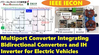 Multiport Converter Integrating Bidirectional Converters and IH Inverter Presentation at IECON [upl. by Abehsile]