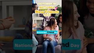 October 19 National New Friends Day How to Make New Friends [upl. by Peder328]