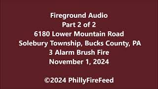 Part 2 of 2 11124 6180 L Mountain Rd Solebury Twp Bucks Co PA 3 Alarm Brush Fire [upl. by Enovahs]