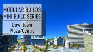 Downtown Plaza  Cities Skylines Modular Builds  No Mods Mini Build Guides [upl. by Berty297]