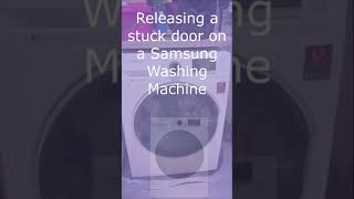 How To Release A Stuck Door On A Samsung Washing Machine [upl. by Reffinej823]