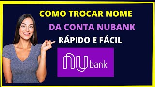 Como trocar nome da conta Nubank  Rápido e Fácil [upl. by Isak866]